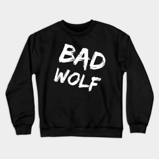 Bad Wolf Crewneck Sweatshirt